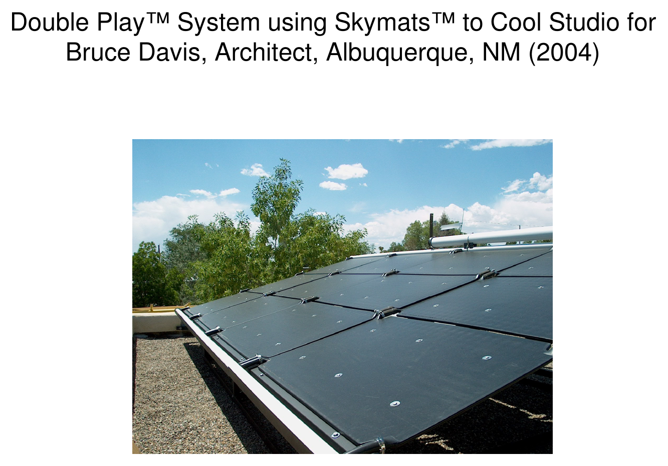 Rooftop photograph of a Double Play system using Skymats to cool Bruce Davis's studio, Albuquerque, NM, 2004